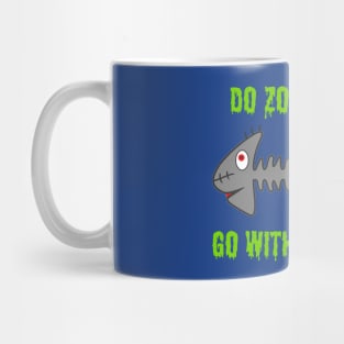 Do Zombie Fish Go With The Flow? Mug